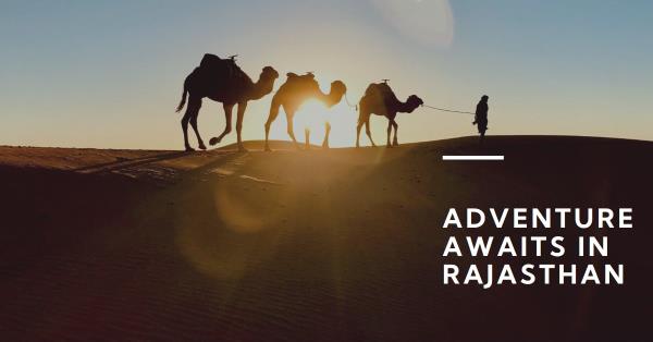 Best Places to Visit in Rajasthan for Adventure Seekers