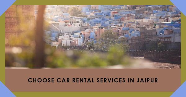 Top Reasons to Choose Car Rental Services in Jaipur for Your Next Trip