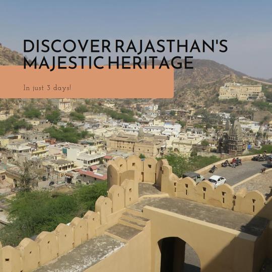 Rajasthan’s Majestic Heritage in 3 Days: A Short but Memorable Tour